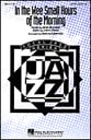 In the Wee Small Hours of the Morni SATB choral sheet music cover